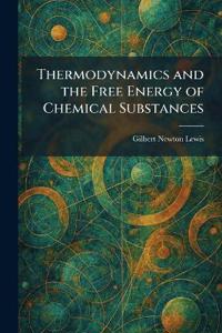 Thermodynamics and the Free Energy of Chemical Substances