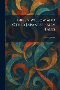 Green Willow and Other Japanese Fairy Tales