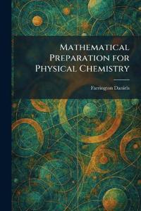Mathematical Preparation for Physical Chemistry