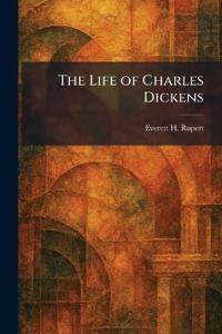 The Life of Charles Dickens