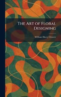 The Art of Floral Designing