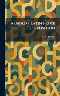 Arnold's Latin Prose Composition