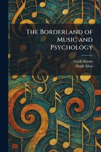 The Borderland of Music and Psychology