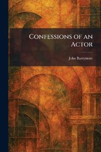 Confessions of an Actor