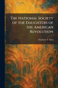 The National Society of the Daughters of the American Revolution