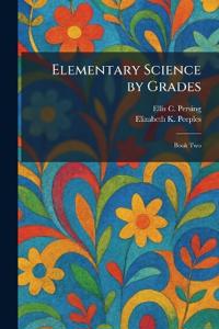Elementary Science by Grades