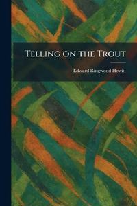 Telling on the Trout