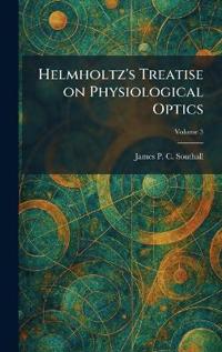 Helmholtz's Treatise on Physiological Optics