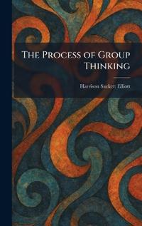 The Process of Group Thinking