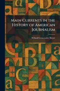 Main Currents in the History of American Journalism