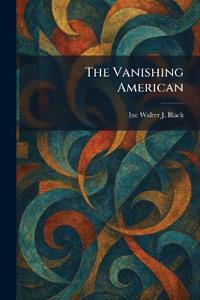 The Vanishing American
