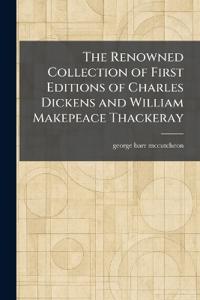 The Renowned Collection of First Editions of Charles Dickens and William Makepeace Thackeray