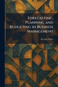 Bokomslag för "Forecasting, Planning and Budgeting in Business Management"