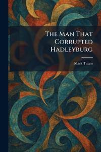 Bokomslag for "The Man That Corrupted Hadleyburg"