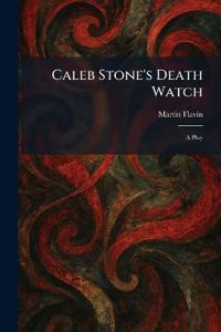 Caleb Stone's Death Watch