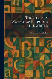 The Literary Workshop Helps for the Writer