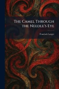 The Camel Through the Needle's Eye