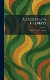 Cargoes and Harvests
