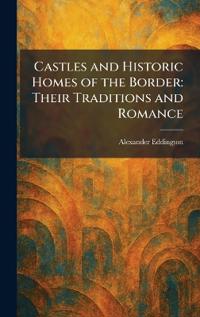 Castles and Historic Homes of the Border
