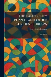 The Canterbury Puzzles and Other Curious Problems
