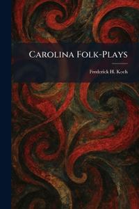 Carolina Folk-Plays