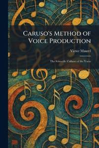 Caruso's Method of Voice Production