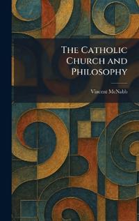 The Catholic Church and Philosophy