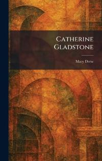 Catherine Gladstone
