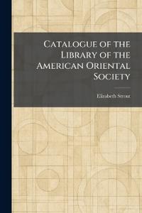 Bokomslag för Catalogue of the Library of the American Oriental Society