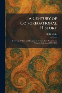 A Century of Congregational History
