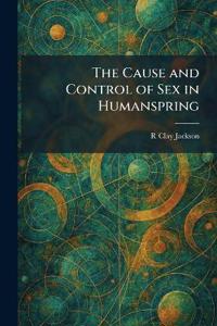 The Cause and Control of Sex in Humanspring