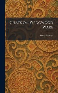 Chats on Wedgwood Ware