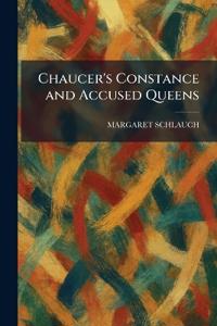 Chaucer's Constance and Accused Queens