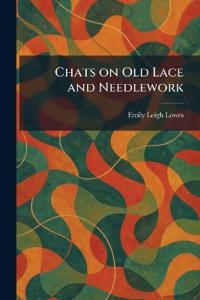 Chats on Old Lace and Needlework