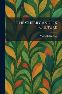 The Cherry and Its Culture