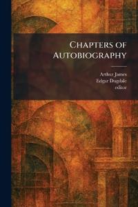 Chapters of Autobiography