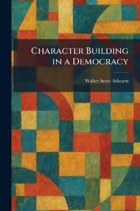 Character Building in a Democracy