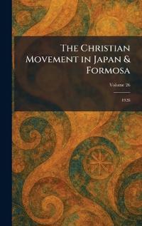 The Christian Movement in Japan & Formosa