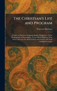 The Christian's Life and Program