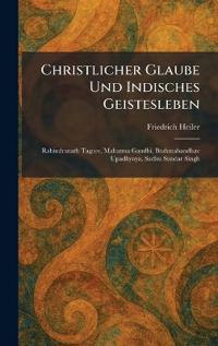 Christlicher Glaube Und Indisches Geistesleben