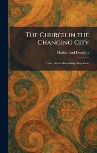 The Church in the Changing City