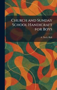 Church and Sunday School Handicraft for Boys