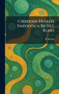 Cirrhosis Hepatis Enzootica Bij Het Rund