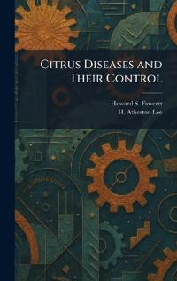 Citrus Diseases and Their Control