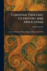 Christian Thought, Its History and Application