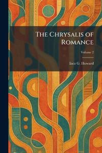 The Chrysalis of Romance