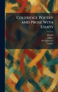 Coleridge Poetry and Prose With Essays