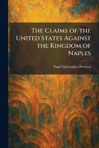 The Claims of the United States Against the Kingdom of Naples