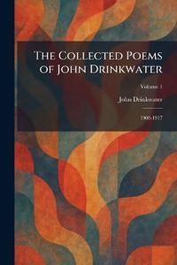 The Collected Poems of John Drinkwater