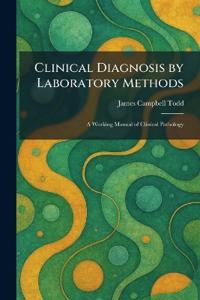 Clinical Diagnosis by Laboratory Methods